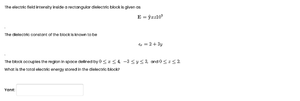 SOLVED: The electric field intensity inside a rectangular dielectric ...