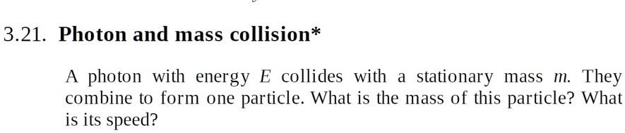 321 photon and mass collision photon with energy e collides with ...