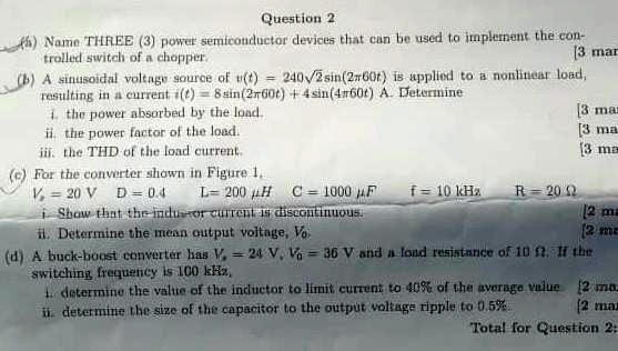 Texts: Question 2 Controlled switch of a chopper [3 marks] Resulting in ...