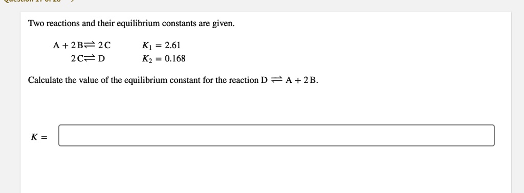 SOLVED: Two reactions and their equilibrium constants are given A+2B=4 ...