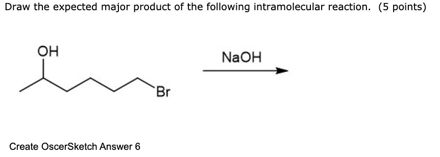 Solveddraw The Expected Major Product Of The Following Intramolecular