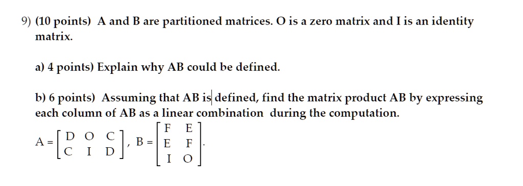 SOLVED:(10 points) A and B are partitioned matrices. 0 is a zero matrix ...