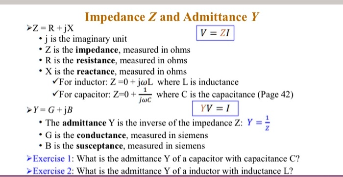 SOLVED: Impedance Z and Admittance Y Z = R + jX V = ZI j is the ...