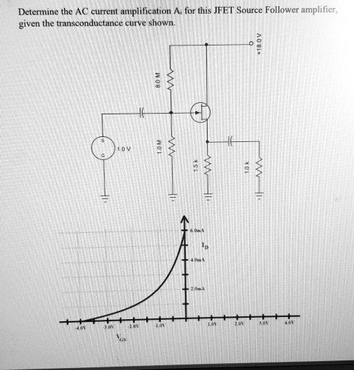 SOLVED Determine the AC current amplification A for this JFET Source
