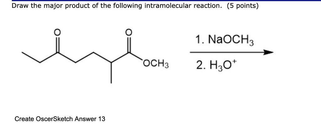 Solved Draw The Major Product Of The Following Intramolecular Reaction 5 Points 1 Naoch3 1120