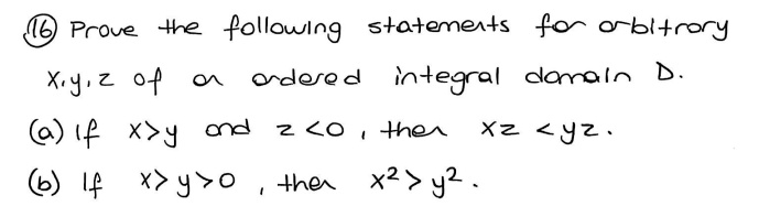 16 prove the following statements for arbitrary x y z of an ordered integral domain d a if x y and z 0 then xz yz b if x y 0 then x2 y2 14315