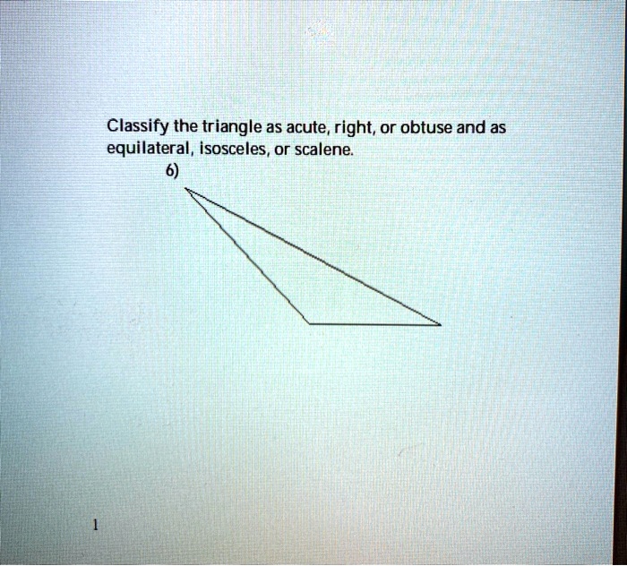 SOLVED Classify the triangle as acute,right, or obtuse and as