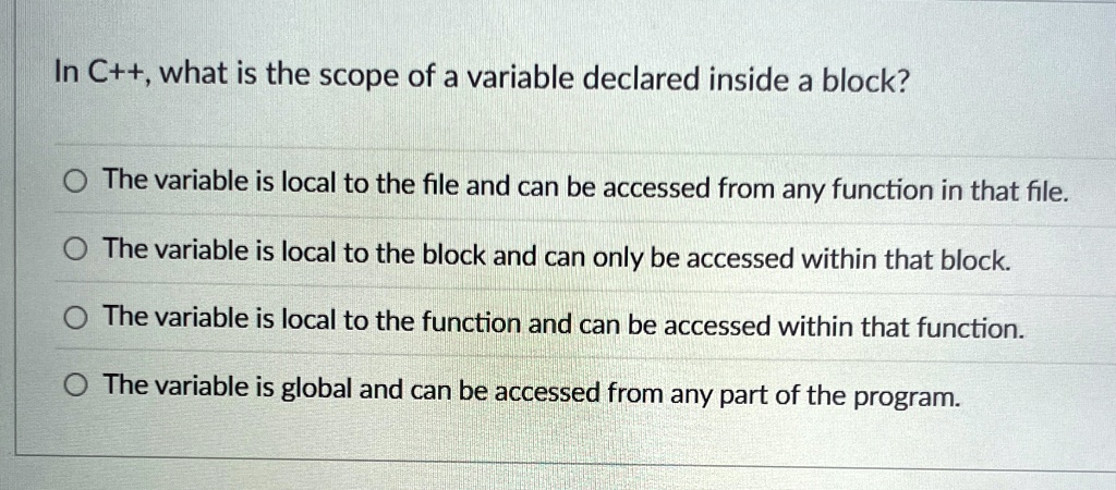 [GET ANSWER] in c what is the scope of a variable declared inside a ...