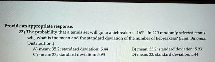 Solved] The probability that a tennis set will go to a tiebreaker is  14%.
