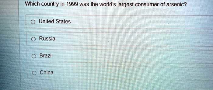 Which country in 1999 was the world's largest consumer of arsenic?
United States
Russia
Brazil
China