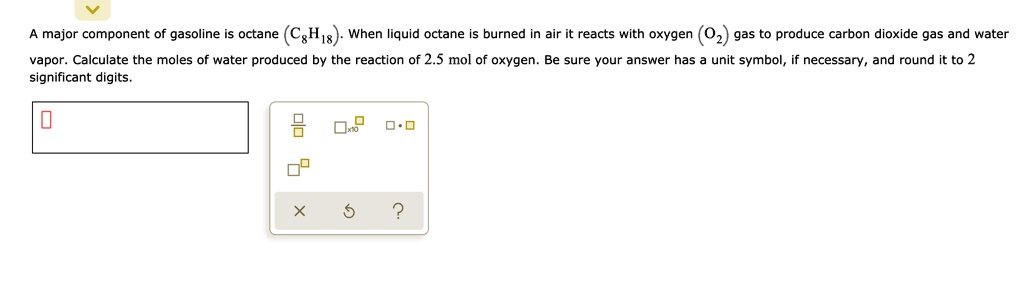 SOLVED: major component of gasoline is octane (CsH,s When liquid octane ...