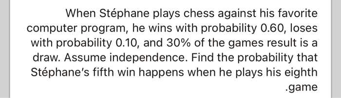 Solved When Stéphane plays chess against his favorite