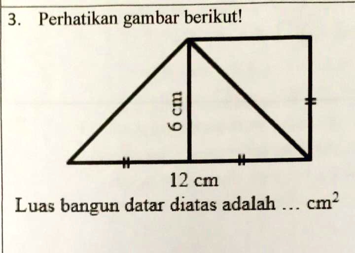 SOLVED: 3. Perhatikan Gambar Berikut! Luas Bangun Datar Diatas Adalah ...