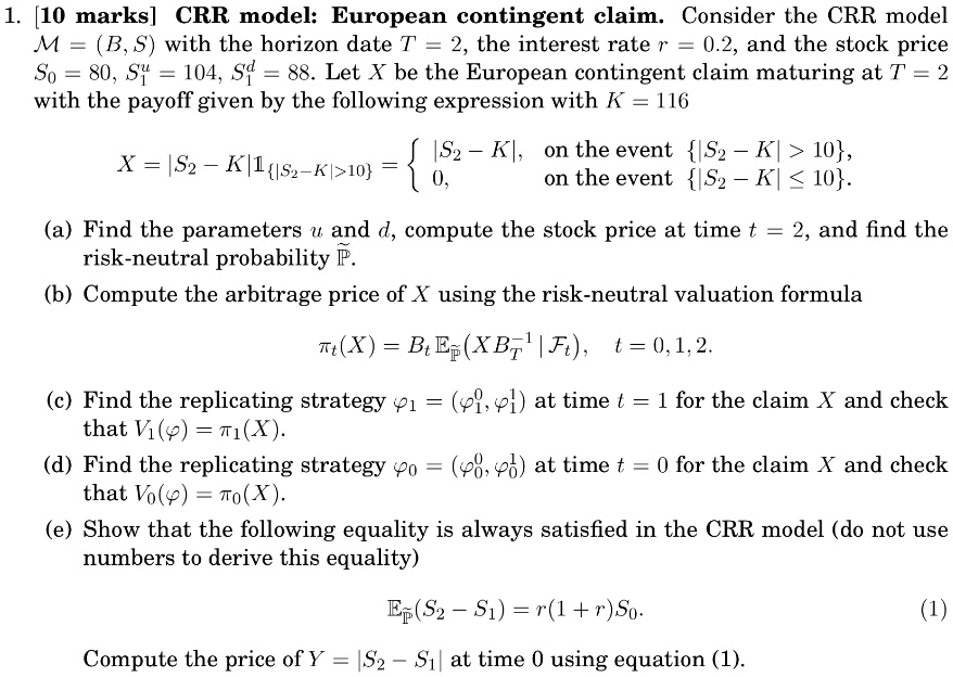 Solved 10 Marks Crr Model European Contingent Claim Consider The Crr Model M B S With The Horizon Date T 2 The Interest Rate R 0 2 And The Stock Price So 80 Su 104