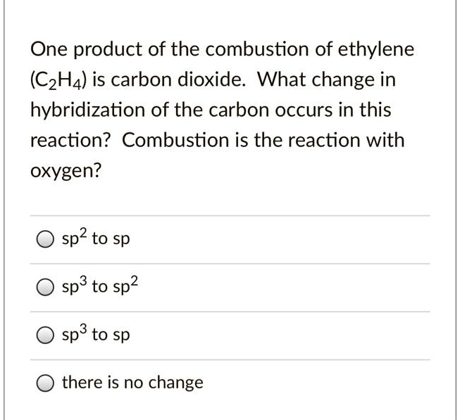 SOLVED One product of the combustion of ethylene C2H4 is carbon