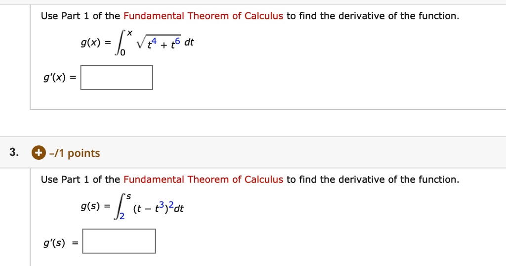 Use Part 1 of the Fundamental Theorem of Calculus to find the derivative of the function.
g(x) = ?0^x ?(t^4 + t^6) dt
g'(x) =
Use Part 1 of the Fundamental Theorem of Calculus to find the derivative of the function.
g(s) = ?2^s (t - t^3)^2 dt
g'(s) =
