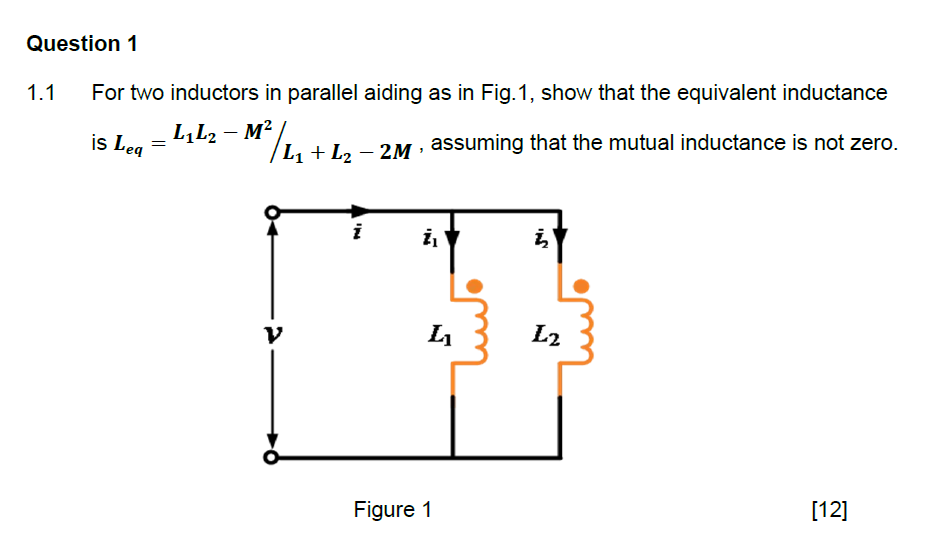 SOLVED Question 1 1.1 For two inductors in parallel aiding as in Fig.1