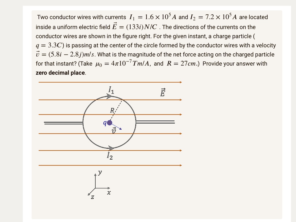 SOLVED: Two conductor wires with currents I = 1.6 105 A and I2 = 7.2 ...