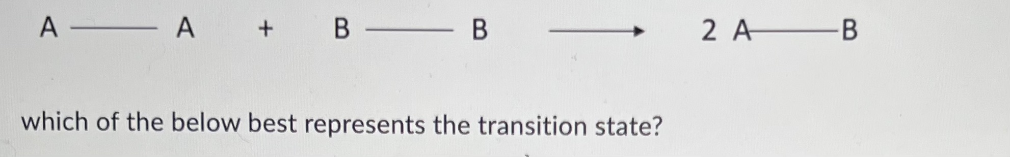 SOLVED: A A+B B 2 A-B Which Of The Below Best Represents The Transition ...