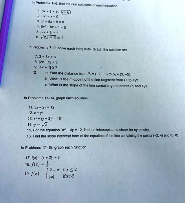 SOLVED: Texts: Problems 1-6, find the real solutions of each equation: 1.  3x - 8 = 10 2. 3x^2 - 8x = 9 3. Gx^2 + 5x + 1 = 0 4.