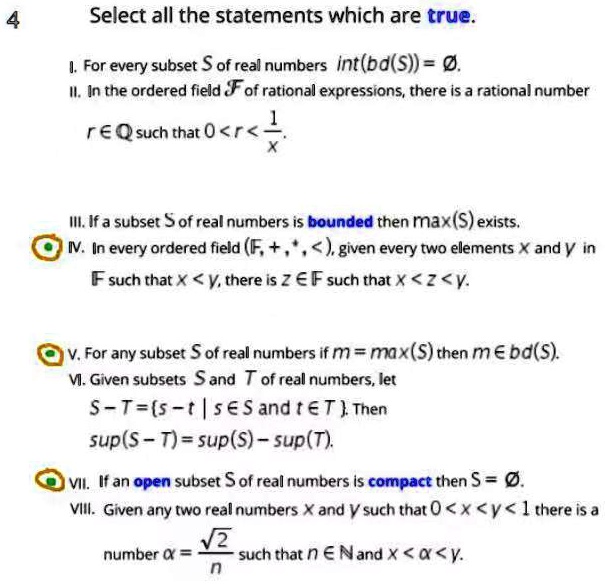 Solved Select All The Statements Which Are True For Every Subset Sof Real Numbers Int Ba S In The Ordered Field Jf Of Rational Expressions There Is A Rational Number Reqsuch That 0