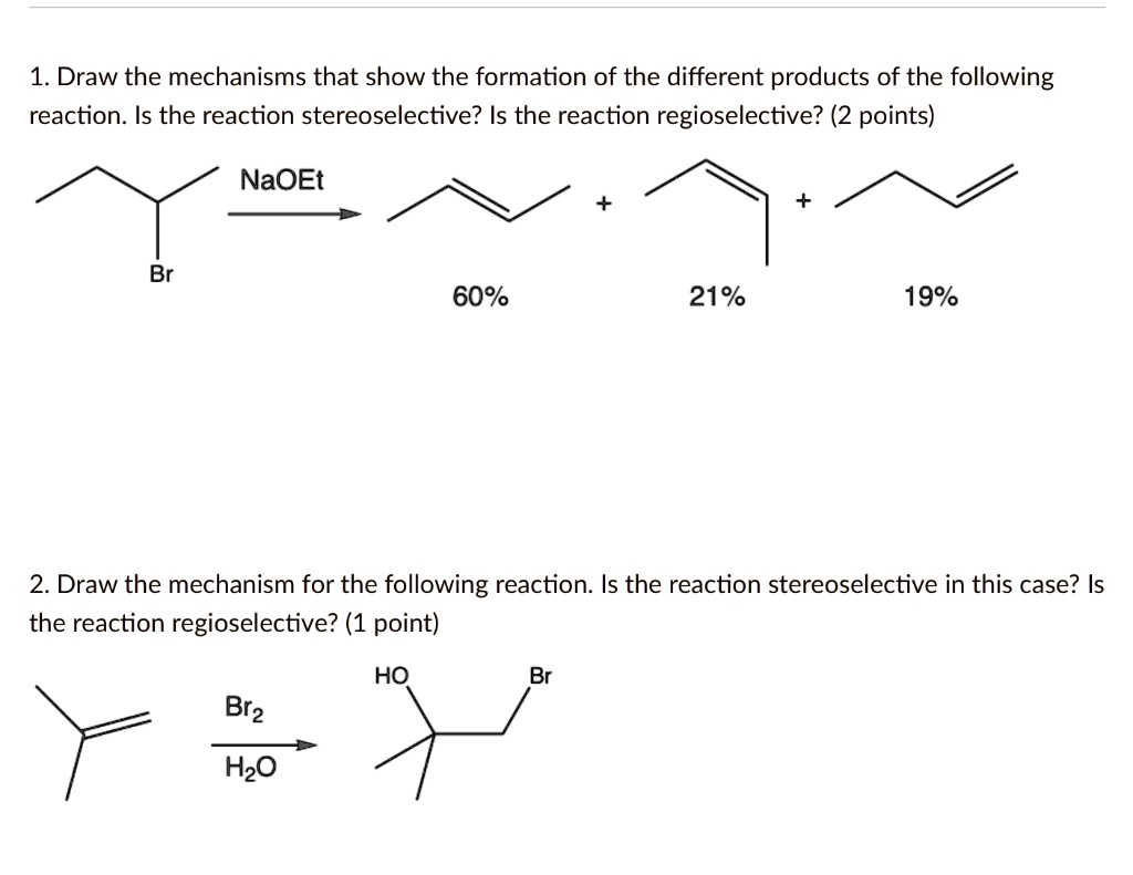Draw The Mechanism For The Following Reaction SOLVED: 1. Draw the mechanisms that show the formation of the different