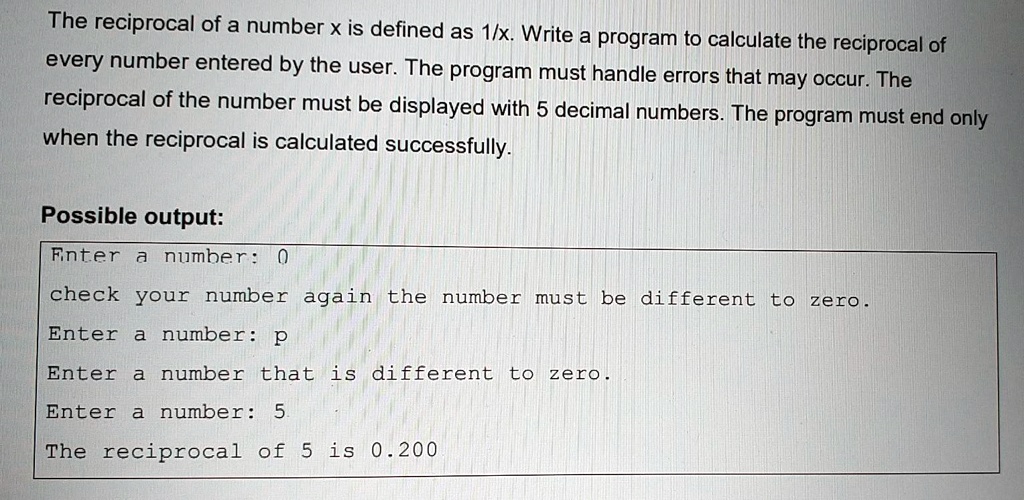 SOLVED: In Python, the reciprocal of a number x is defined as 1/x ...