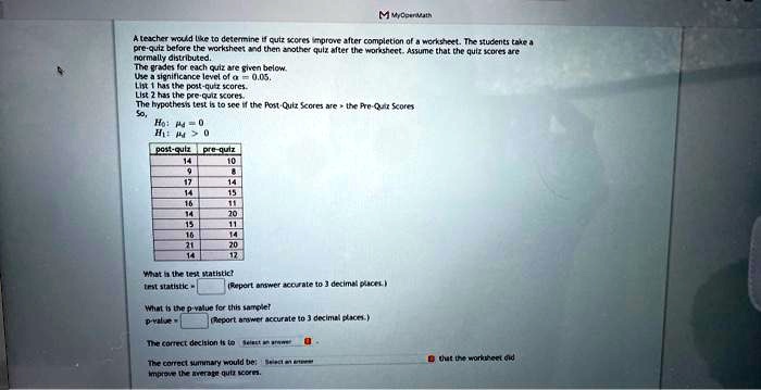 SOLVED: A teacher would like to determine if quiz scores improve after ...