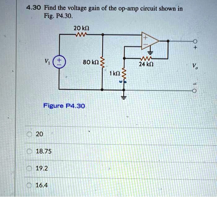 SOLVED: 4.30 Find the voltage gain , of the op-amp circuit shown in Fig ...