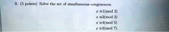 Solved9 5 Points Solve The Set Of Simultaneous Congruences Lmod 2 52mod 3 1 4mod 5 5646