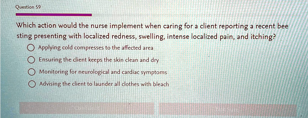 Localized Redeness Question 59 which action would the nurse implement when...