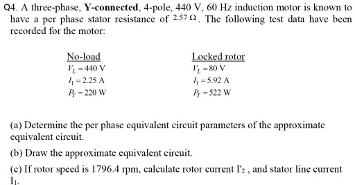 q4 a three phase y connected 4 pole 440 v 60 hz induction motor is ...