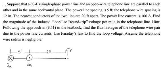 SOLVED: Suppose that a 60-Hz single-phase power line and an open-wire ...
