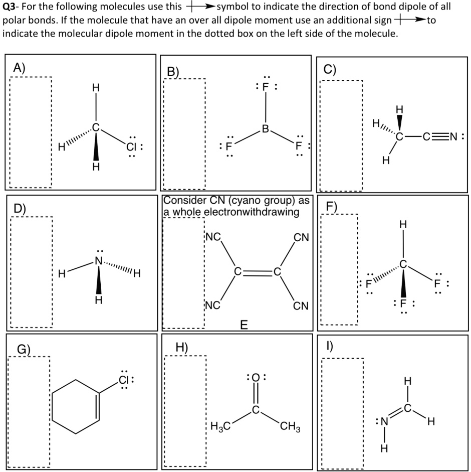 SOLVED: 03- For the following molecules use this symbol to indicate the ...