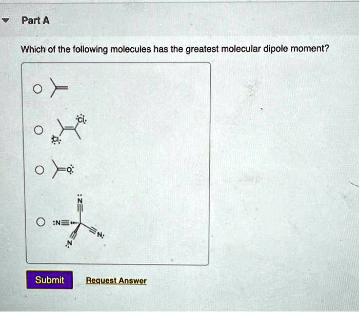 solved-part-a-which-of-the-following-molecules-has-the-greatest