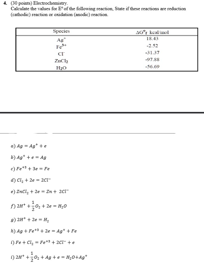SOLVED Electrochemistry. Calculate the values for E of the following reaction. State if these