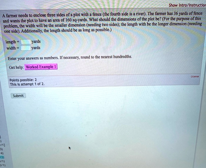 SOLVED: Show Intro/ Instructior A farmer needs to enclose three sides ...