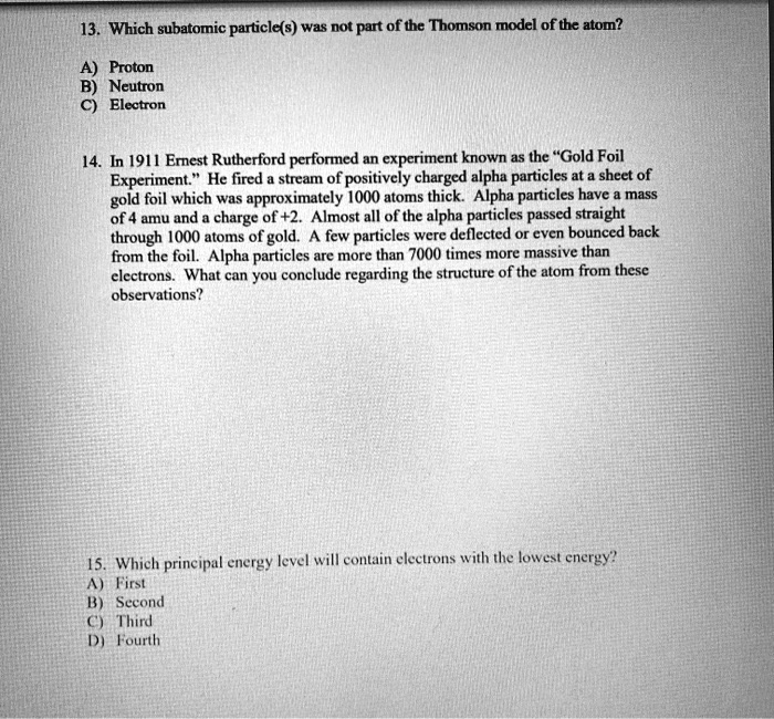 SOLVED: Which subatomic particle(s) was not part of the Thomson model ...