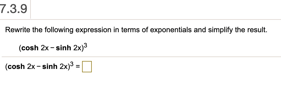 739 rewrite the following expression in terms of exponentials and