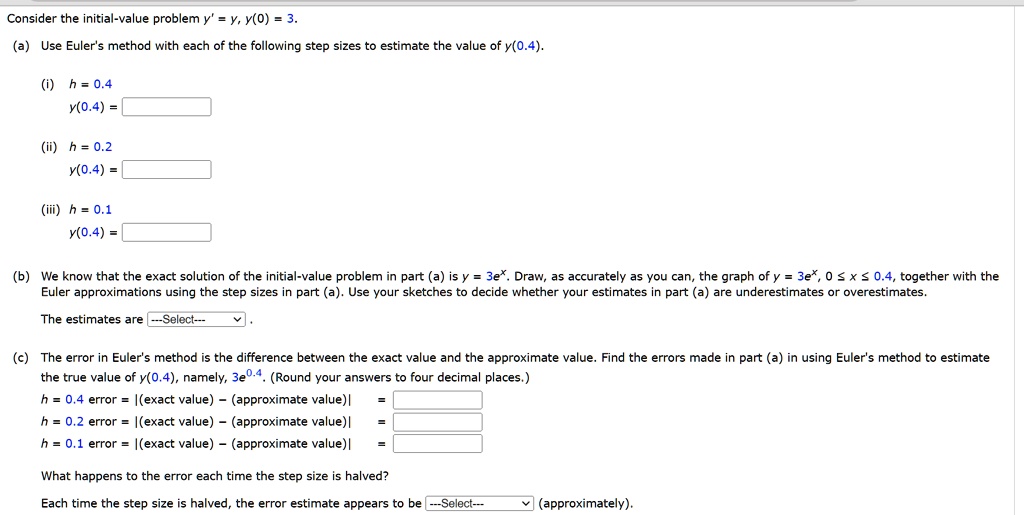 SOLVED: Consider the initial-value problem y' = y, y(0) = 3. (a) Use ...