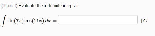 point evaluate the indefinite integral sin7x cos ilx dx c 31514