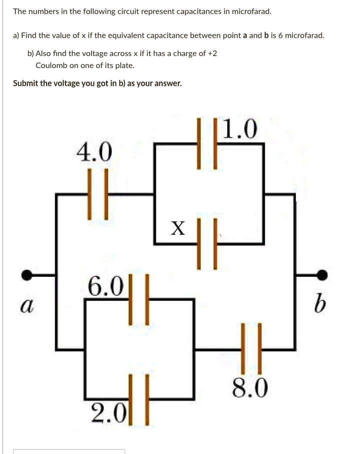 SOLVED: The Numbers In The Following Circuit Represent Capacitances In ...