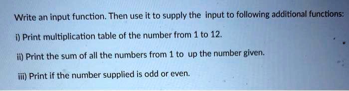 Write an input function. Then use it to supply the input to following ...
