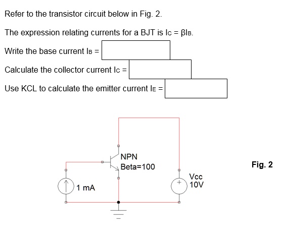 Solved Refer To The Transistor Circuit Below In Fig 2 The Expression Relating Currents For A 9117