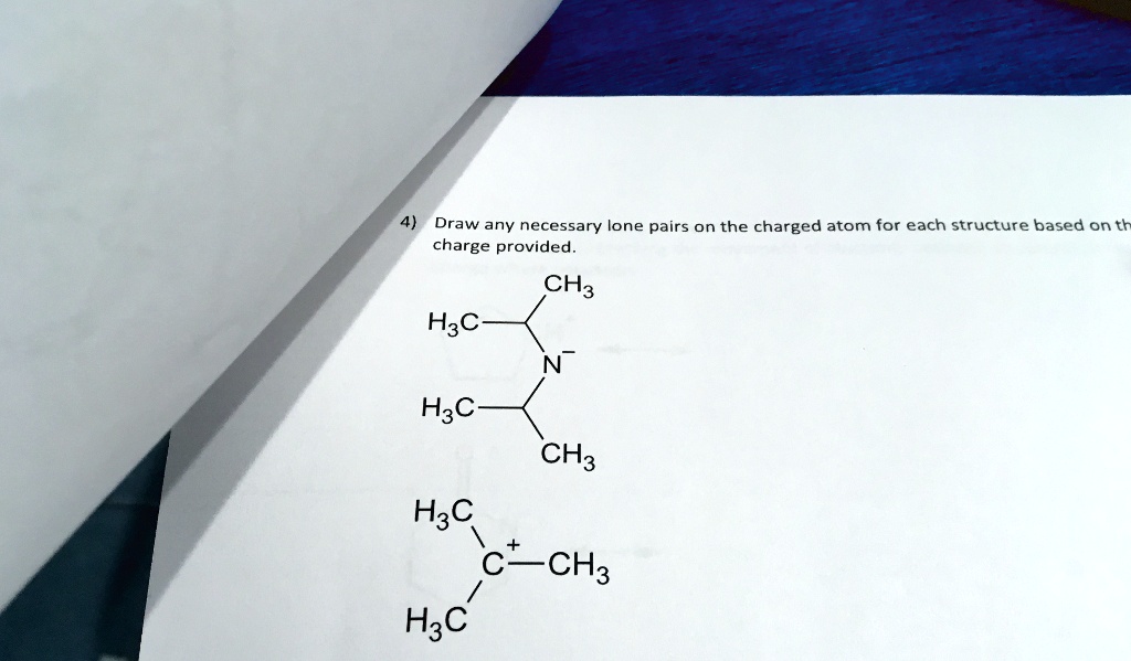 SOLVED: Draw any necessary lone pairs on the charged atom for each ...