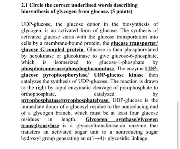 21 circle the correct underlined words describing biosynthesis of glycogen from glucose 5 points udp glucose the glucose donor in the biosynthesis of glycogen is an activated form of glucose 05049