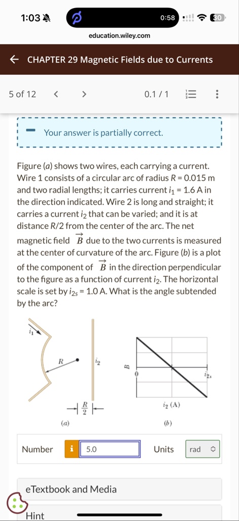 103 educationwileycom chapter 29 magnetic fields due to currents 5 of 12 01 1 your answer is partially correct figure a shows two wires each carrying a current wire 1 consists of a circular  63334