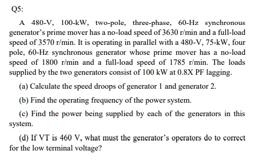 Q5: A 480-V, 100-kW, two-pole, three-phase, 60-Hz synchronous generator ...
