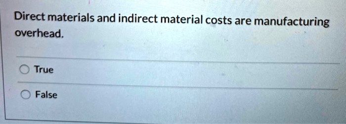 Both Direct Materials And Indirect Materials Are SOLVED: Direct materials and indirect material costs are manufacturing