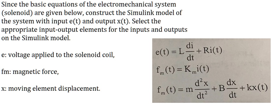 Since the basic equations of the electromechanical system (solenoid ...